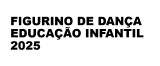 FIGURINO DE DANÇA EDUCAÇAO INFANTIL 2025